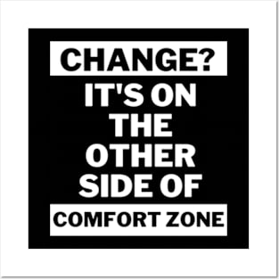 Change is on the other side of comfort zone Posters and Art